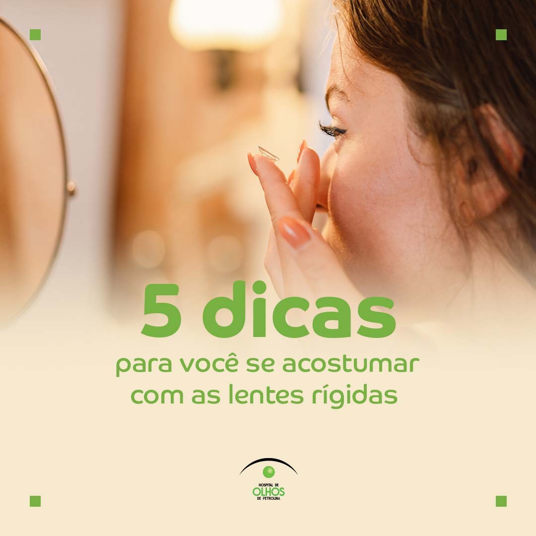 5 dias para você se acostumar com as lentes rígidos